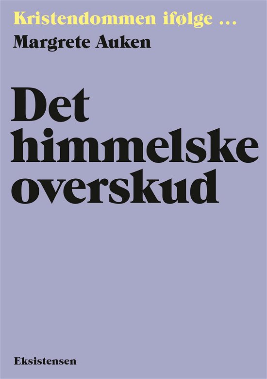Cover for Margrete Auken · Kristendommen i følge: Det himmelske overskud (Sewn Spine Book) [1st edition] (2021)