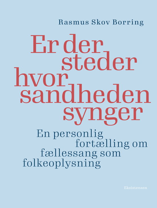 Rasmus Skov Borring · Er der steder hvor sandheden synger (Inbunden Bok) [1:a utgåva] (2024)