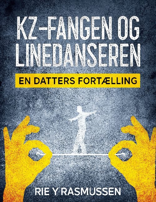 Cover for Rie Y. Rasmussen · Kz-fangen og linedanseren (Paperback Book) [1e uitgave] (2021)