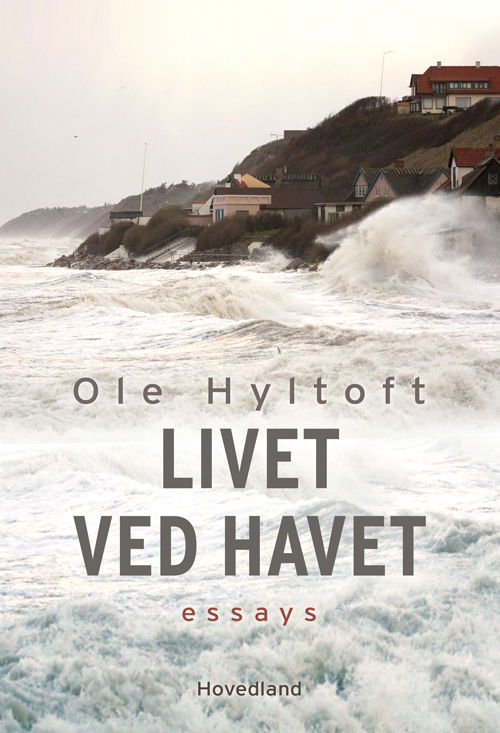 Cover for Ole Hyltoft · Livet ved havet (Sewn Spine Book) [1st edition] (2015)