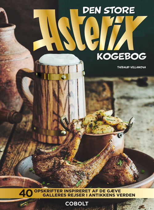 Cover for Thibaud Villanova · Asterix: Den store Asterix kogebog (Inbunden Bok) [1:a utgåva] (2021)