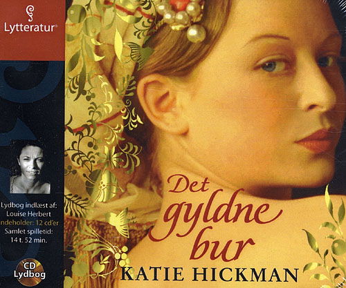 Cover for Katie Hickman · Det gyldne bur (Book) [CD] (2009)