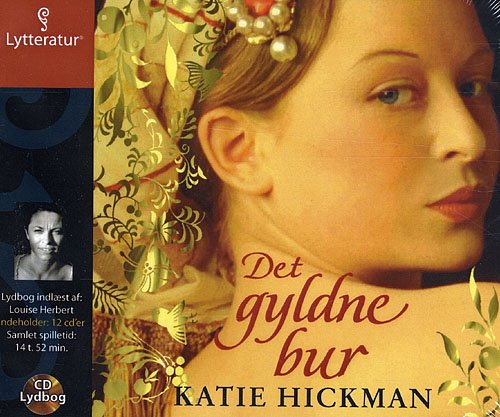 Cover for Katie Hickman · Det gyldne bur (Bog) [CD] (2009)
