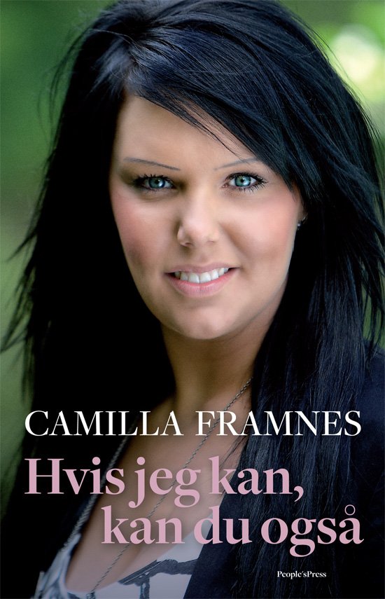 Hvis jeg kan, kan du også - Camilla Framnes i samarbejde med Karin Heurlin - Bøger - People'sPress - 9788771089059 - 1. maj 2012