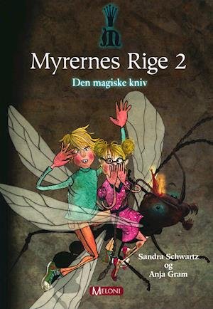Cover for Sandra Schwarts &amp; Anja Gram · Myrernes Rige 2: Den magiske kniv (Heftet bok) [1. utgave] (2013)