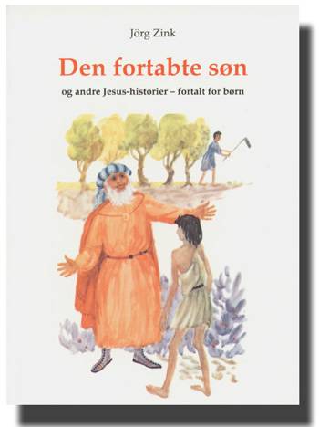 Cover for Jörg Zink · Den fortabte søn og andre Jesus-historier (Sewn Spine Book) [1st edition] (1995)