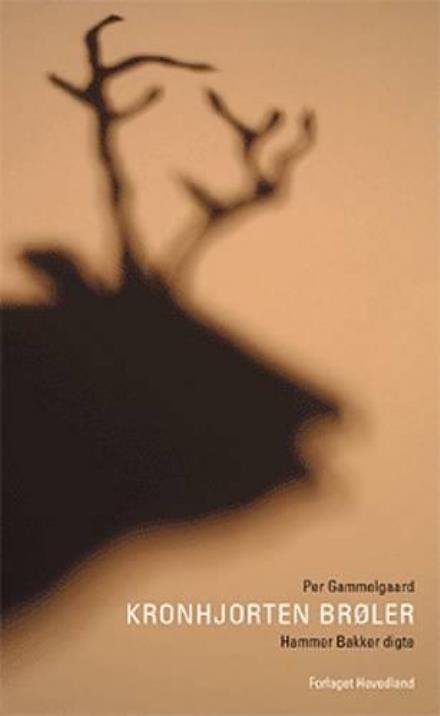 Cover for Per Gammelgaard · Kronhjorten brøler (Sewn Spine Book) [1.º edición] (2004)