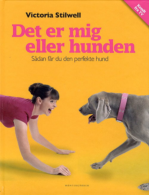 Cover for Victoria Stilwell · Det er mig eller hunden (Bound Book) [1st edition] (2006)