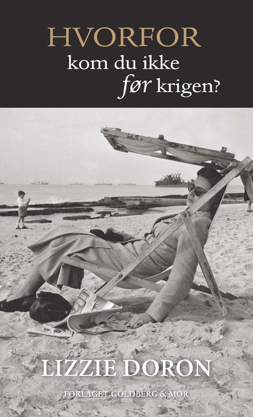 Cover for Lizzie Doron · Hvorfor kom du ikke før krigen? (Book) [1st edition] (2010)