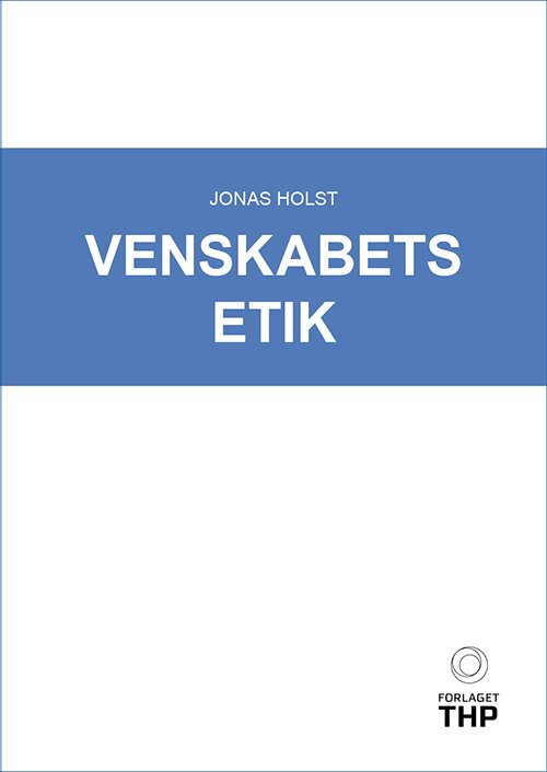 Cover for Jonas Holst · Venskabets etik (Pocketbok) [1. utgave] [Paperback] (2013)