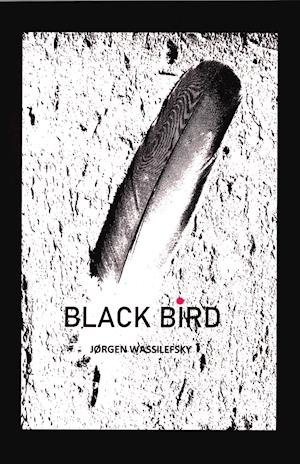 Cover for Jørgen Wassilefsky · Black Bird (Pocketbok) [1:a utgåva] (2022)