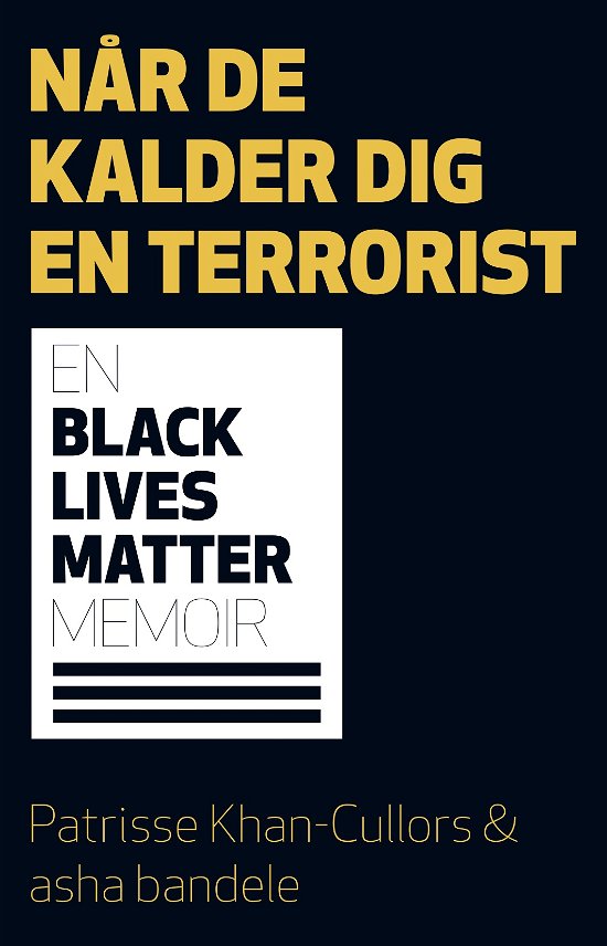 Cover for Patrisse Khan-Cullors &amp; asha bandele · Når de kalder dig en terrorist (Heftet bok) [1. utgave] (2021)
