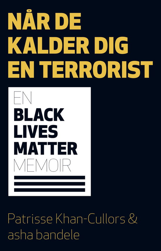 Cover for Patrisse Khan-Cullors &amp; asha bandele · Når de kalder dig en terrorist (Heftet bok) [1. utgave] (2021)