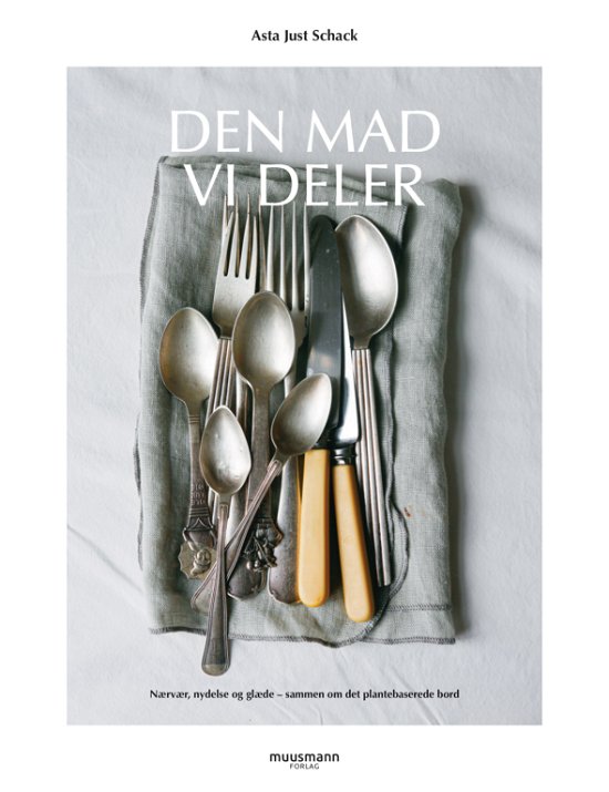 Cover for Asta Just Schack · Den mad, vi deler (Indbundet Bog) [1. udgave] (2021)