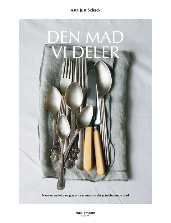 Cover for Asta Just Schack · Den mad, vi deler (Bound Book) [1º edição] (2021)