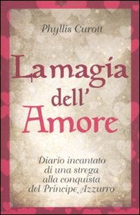 Cover for Phyllis Curott · La Magia Dell'amore (Book)