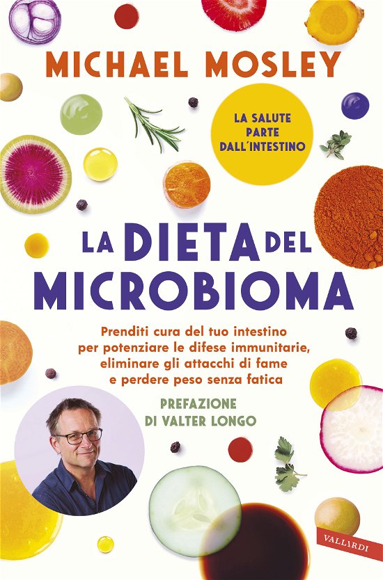 Cover for Michael Mosley · La Dieta Del Microbioma. Prenditi Cura Del Tuo Intestino Per Potenziare Le Difese Immunitarie, Eliminare Gli Attacchi Di Fame E Perde (DVD)