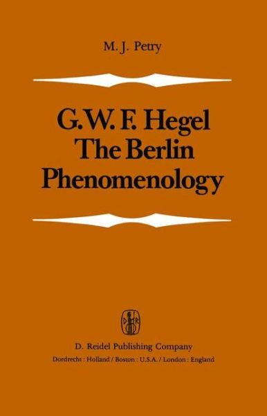 M J Petry · The Berlin Phenomenology: Edited and Translated with an Introduction and Explanatory Notes (Hardcover Book) [1981 edition] (1981)