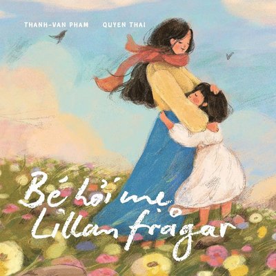 Cover for Thanh-Van Pham · Lillan frågar - Bé hoi me (Hardcover Book) (2023)