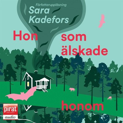 Cover for Sara Kadefors · Hon som älskade honom (Audiobook (MP3)) (2014)