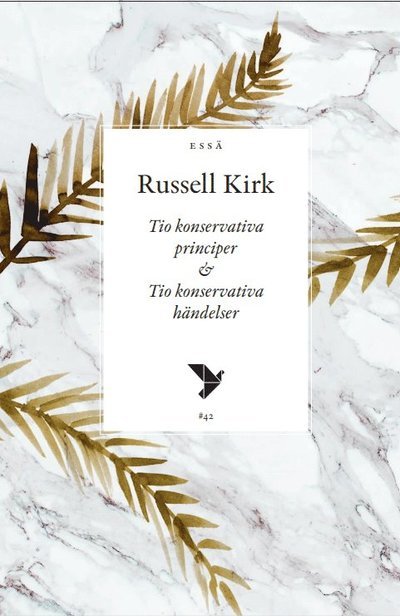 Cover for Russell Kirk · Tio konservativa principer &amp; tio konservativa händelser (Book) (2022)