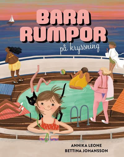 Bara rumpor på kryssning - Bettina Johansson Annika Leone - Books - Lilla Piratförlaget - 9789178135059 - August 25, 2023