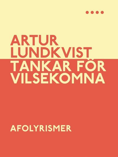 Cover for Artur Lundkvist · Tankar för vilsekomna (Bog) (2010)