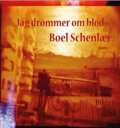 Cover for Boel Schenlaer · Jag drömmer om blod : dikter (Book) (2014)