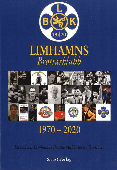 Cover for Jörgen Olsson · Limhamns brottarklubb 1970-2020 : en bok om Limhamns Brottarklubbs första femtio år (Gebundesens Buch) (2021)