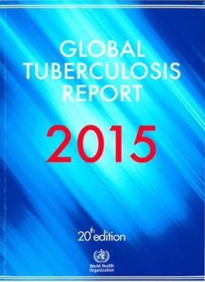 Cover for World Health Organization · Global Tuberculosis Report 2015 (Bok) (2015)