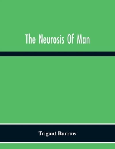 Cover for Trigant Burrow · The Neurosis Of Man (Paperback Book) (2020)