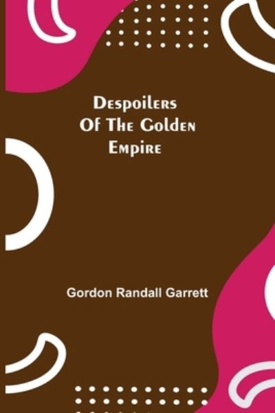 Cover for Gordon Randall Garrett · Despoilers of the Golden Empire (Paperback Bog) (2021)