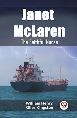 Cover for William Henry Giles Kingston · Janet McLarenThe Faithful Nurse (Edition2023) (Paperback Book) (2024)