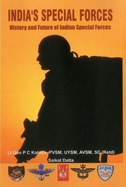 Cover for Gen. P. C. Katoch · India's Special Forces: History and Future of Special Forces (Taschenbuch) (2014)