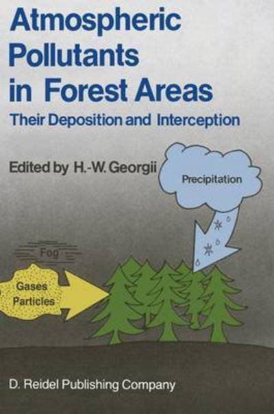 Cover for H W Georgii · Atmospheric Pollutants in Forest Areas: Their Deposition and Interception (Paperback Bog) [Softcover reprint of the original 1st ed. 1986 edition] (2011)