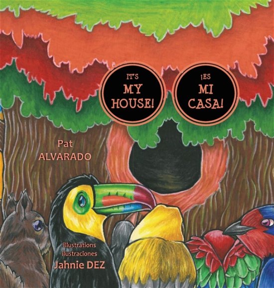 Cover for Pat Alvarado · It's MY House! * !Es MI casa! (Hardcover Book) (2016)