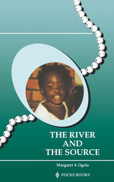 Cover for Margaret A. Ogola · The River and the Source (Pocketbok) (2004)