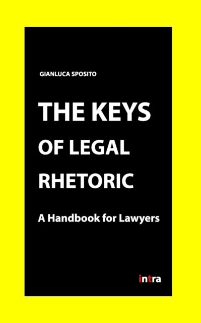 Cover for Gianluca Sposito · The Keys of Legal Rhetoric: A Handbook for Lawyers - Retoricamente (Paperback Book) (2020)