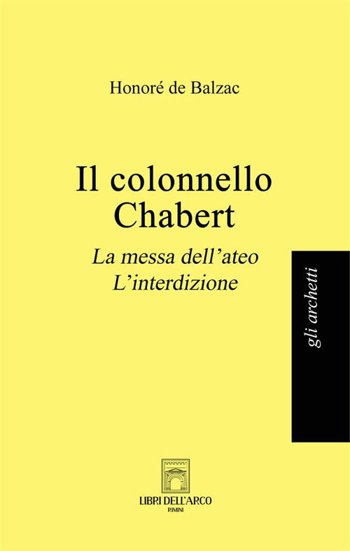 Cover for Balzac Honoré de · Il Colonnello Chabert-La Messa Dell'ateo-L'interdizione (Buch) (2024)