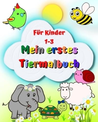 Cover for Maryan Ben Kim · Mein erstes Tiermalbuch fur kinder 1-3: Grosse und einfache Bilder, Elefant, Loewe, Katze, Affe und viele mehr (Paperback Book) (2024)
