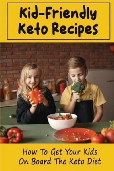 Cover for Amazon Digital Services LLC - KDP Print US · Kid-Friendly Keto Recipes (Paperback Book) (2022)