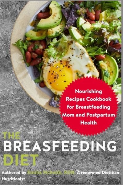 Cover for Emilia McKeith Rdn · The Breastfeeding Diet: Nourishing Recipes Cookbook for Breastfeeding Mom and Postpartum Health (Paperback Book) (2021)