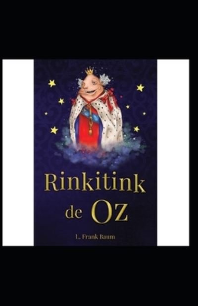 Cover for Lyman Frank Baum · Rinkitink in Oz: Lyman Frank Baum (Classics, Literature) [Annotated] (Paperback Bog) (2021)
