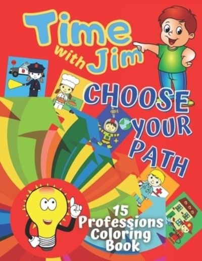 15 Professions Coloring Book for Girls and Boys. Choose Your Path. The Future Can Be Joyful and Colorful. - Isa Lazure - Bøger - Independently Published - 9798584969059 - 21. december 2020