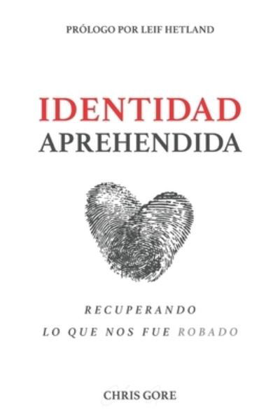 Cover for Chris Gore · Identidad Aprehendida (Pocketbok) (2021)