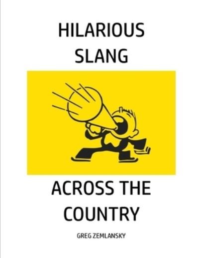Cover for Greg Zemlansky · Halarious Slang Across the Country (Pocketbok) (2021)