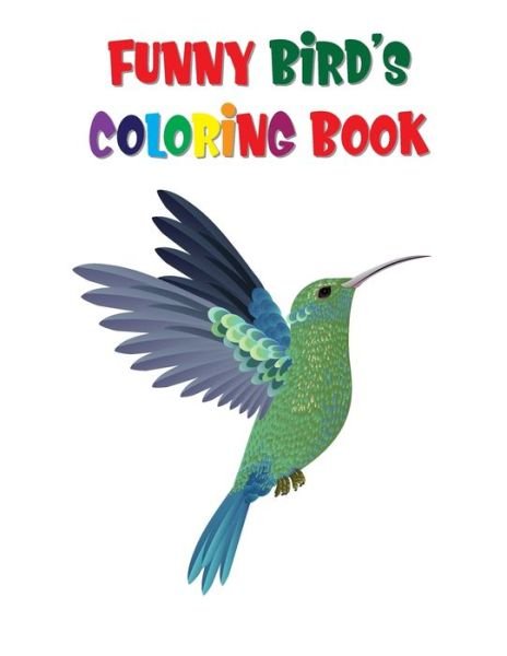 Funny Birds Coloring Book - Laalpiran Publishing - Livros - Independently Published - 9798605624059 - 28 de janeiro de 2020