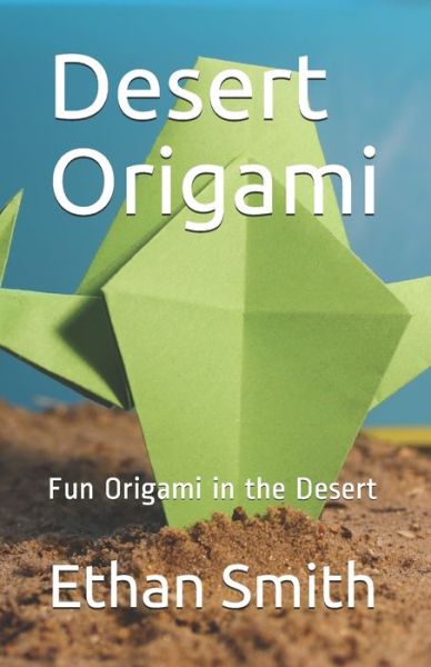 Cover for Ethan Smith · Desert Origami (Paperback Book) (2020)