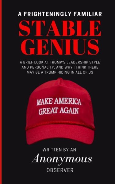 Cover for Anonymous Observer · A Frighteningly Familiar Stable Genius (Paperback Book) (2020)