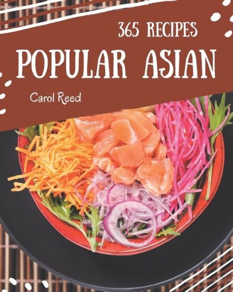 Cover for Carol Reed · 365 Popular Asian Recipes (Pocketbok) (2020)